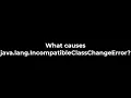 Java What causes java lang IncompatibleClassChangeError 5solution