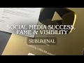 Social Media Success Fame Visibility Subliminal