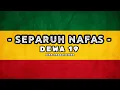 Lagu SEPARUH NAFAS || DEWA 19 || Lirik Video #reggae #trending #viral