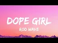 Rod Wave - Dope girl (lyrics)