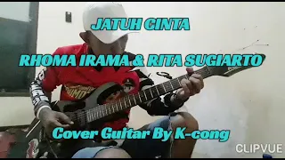 Download JATUH CINTA - RHOMA IRAMA Feat. RITA SUGIARTO ♡||Cover guitar ( instrument ) By K-cong MP3