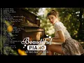 Download Lagu Calm Your Mind with Beautiful Piano - Best 200 Romantic Piano Love Songs - Soft Instrumental Music
