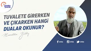 Tuvalete girerken ve çıkarken hangi dualar okunur?