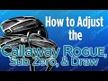 How to Adjust the Callaway Rogue Sub Zero Draw Woods