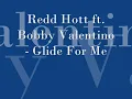 Redd Hott ft Bobby Valentino - Glide For Me
