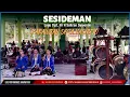 Lagu SESIDEMAN + Lirik[Lagu Cipt. Ki H Sukron Suwondo] -by Karawitan Desa Kalirejo