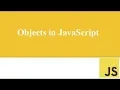 Lesson 6 Objects In JavaScript Javascript For Beginners