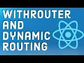 React Tutorial 21 - withRouter and Dynamic Routing with React Router
