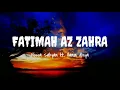 Download Lagu FATIMAH AZ ZAHRA - NISSA SABYAN FEAT. HANIN DHIYA (Official lirik video)