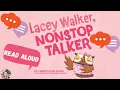 Kids Books Read Aloud LACEY WALKER NONSTOP TALKER