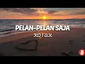 PELAN-PELAN SAJA - KOTAK (Lirik) || Lepaskanlah Ikatanmu Dengan Aku Bkar Kamu Senang..