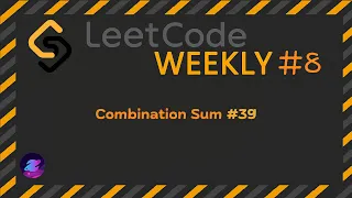 LeetCode Weekly Combination Sum - Solution to LeetCode 39