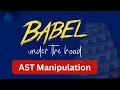 Inside Babel - Manipulating AST to transform JSX