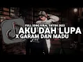 Download Lagu DJ AKU DAH LUPA X GARAM DAN MADU VIRAL TIKTOK SLOW FULL SONG MAMAN FVNDY 2025