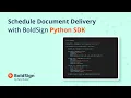 Schedule Document Delivery with BoldSign Python SDK
