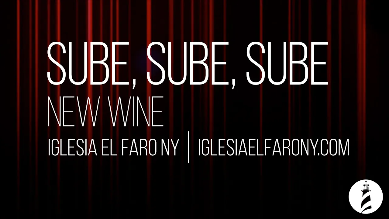 Sube, Sube, Sube - New Wine LETRA LYRICS