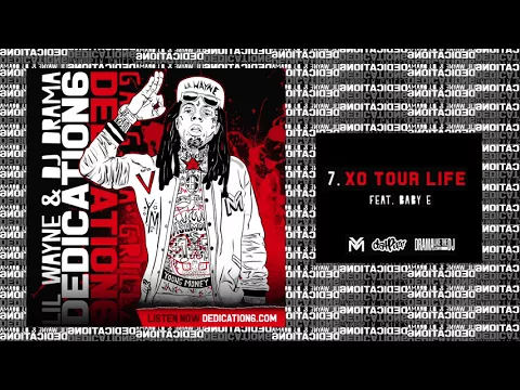 Download MP3 Lil Wayne - XO Tour Life ft Baby E [Dedication 6] (WORLD PREMIERE!)