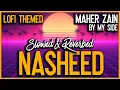 Download Lagu Nasheed SLOWED + REVERB | Maher Zain - By my side