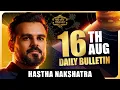 Know your Day 16 August Daily Panchang Rahu Kaal Auspicious Time Nakshatra Rise with Rishabh