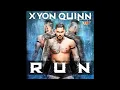 Lagu Xyon Quinn - Run (Entrance Theme)