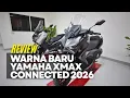 Lagu REVIEW : WARNA BARU YAMAHA XMAX CONNECTED 2026 | BIRU METALIK SUPER KEREN !!