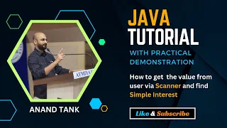 Java Tutorial Get value from user via Scanner and calculate Simple Interest Anand Tank