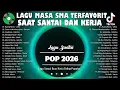Lagu Lagu Santai Penghantar Aktivitas Apapun 🎼 Top 10 Lagu Masa SMA Paling Populer | Pop Hits Indonesia