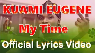 kuami eugene my time lyrics video