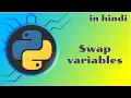 19 Swap variables in python Python tutorial in Hindi