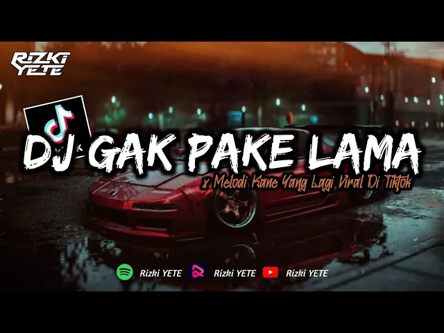 Download MP3 DJ Gak Pake Lama x Melodi Kane Yang Lagi Viral Di Tiktok!! - By Rizki YETE