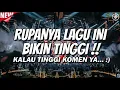 Download Lagu RUPANYA LAGU INI BIKIN TINGGI !!! DJ FULL BASS TERBARU 2025