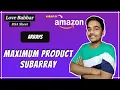 Maximum Product Subarray Array Love Babbar DSA Sheet Amazon