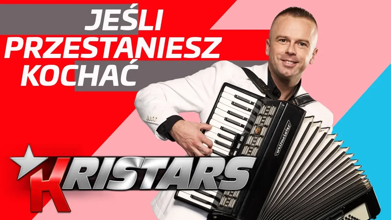 Kristars - Jeśli przestaniesz kochać (Disco Polo)