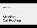 Mainline - Call Routing