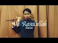 Download Lagu YA RASULULLAH | Raihan | Instrumental | Seruling Cover