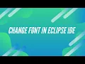 How To Change Font in Eclipse IDE