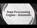 29 Data Processing Engine - Automatic