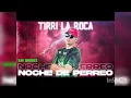 El Tirri ft Brian Mix - Noche De Perreo (Audio Oficial)