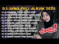 Download Lagu DJ JAWA FULL ALBUM 2025 FULL BASS - DJ TULUNG KUATNO ATIMU •DJ DUH SAYANG NGAPUNTENE SAESTU 