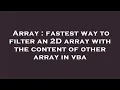 Array fastest way to filter an 2D array with the content of other array in vba