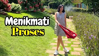menikmati proses hidup seni melepaskan diri dari hasil