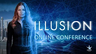 Why Reality Feels Like an Illusion (And How to Change It) | Online Conference: Exclusive Preview