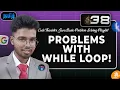 Problem solving for while loop The rule no 3 Part 38 Code thanish s java playlist
