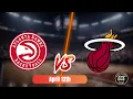 NBA Spotlight April 12 Hawks vs Heat