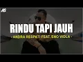 Download Lagu Rindu Tapi Jauh - Andra Respati Feat. Eno Viola (Lirik Lagu)