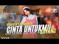 Download Lagu DJ CINTA UNTUKMU SAYANG SIMPATIK STYLE - KOPI SHINTA DJP RISKI IRVAN NANDA