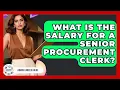What Is The Salary For A Senior Procurement Clerk - Admin Career Guide