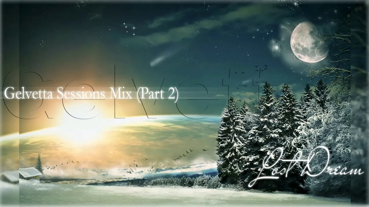 Lost Dream - Gelvetta Sessions Mix (Part 2) Lost Dream - Gelvetta Sessions Mix (Part 2)