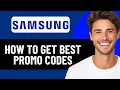 HOW TO GET BEST SAMSUNG DISCOUNT PROMO CODES IN 2026 UPDATED