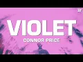 Download Lagu Connor Price \u0026 Killa - Violet | “feelin' so tall I could give a high five to the pilot”